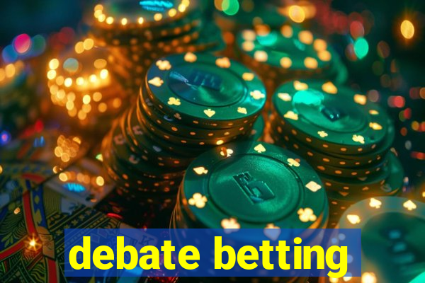 debate betting