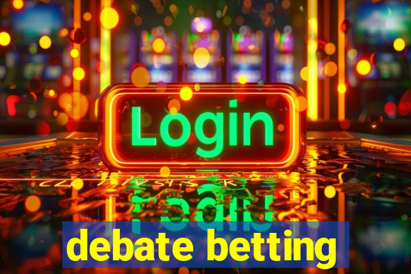 debate betting