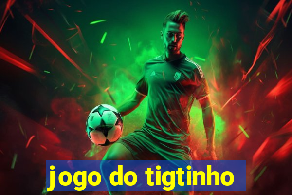 jogo do tigtinho