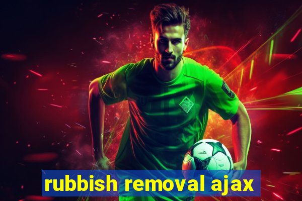 rubbish removal ajax