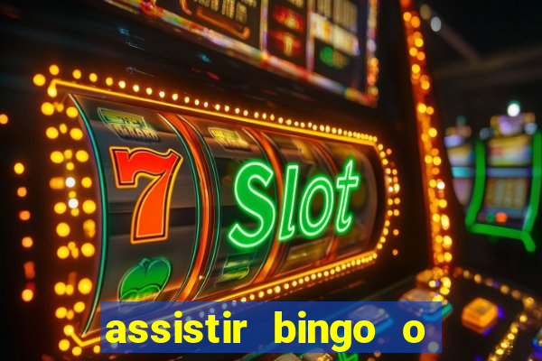 assistir bingo o rei das manhas filme completo dublado