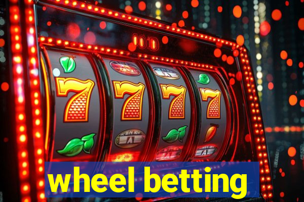 wheel betting