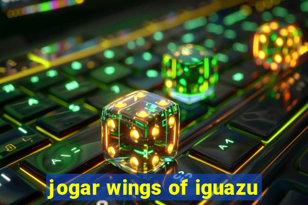 jogar wings of iguazu