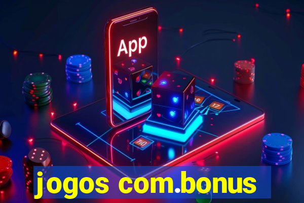 jogos com.bonus