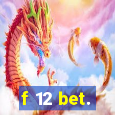 f 12 bet.