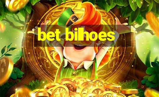 bet bilhoes