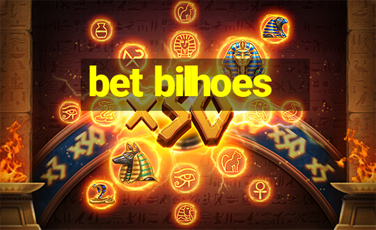 bet bilhoes