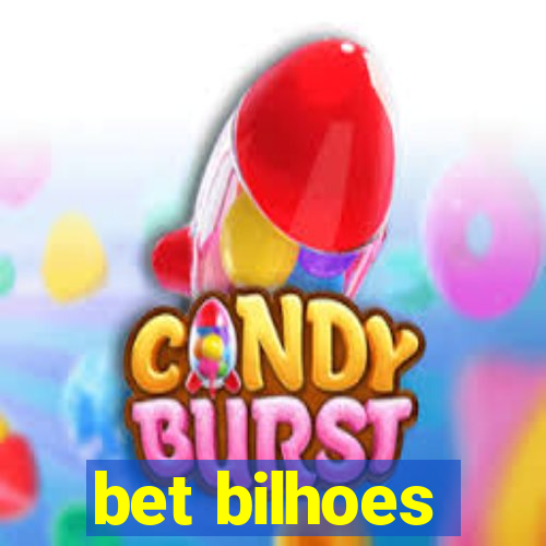 bet bilhoes