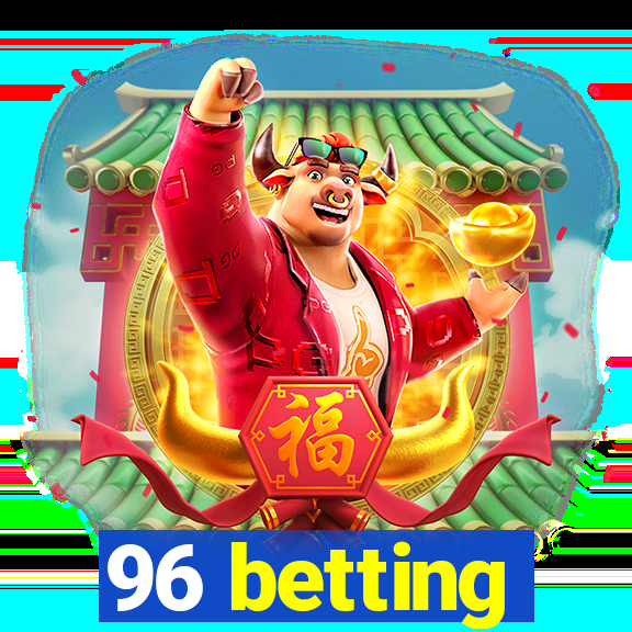 96 betting