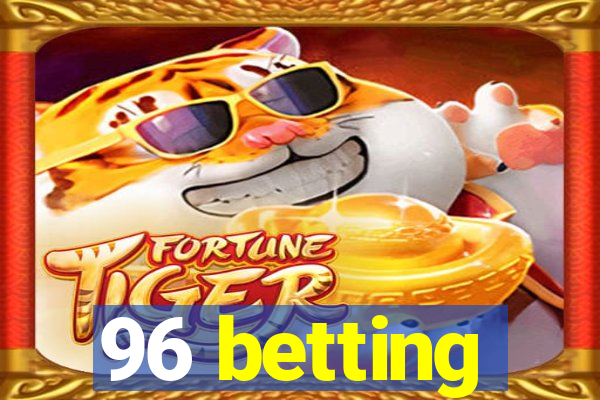 96 betting