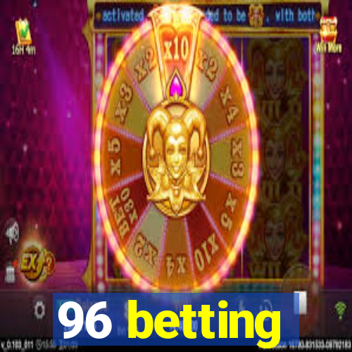 96 betting