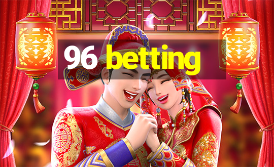 96 betting