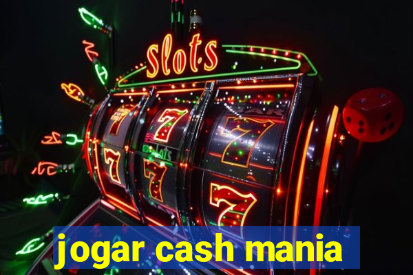 jogar cash mania