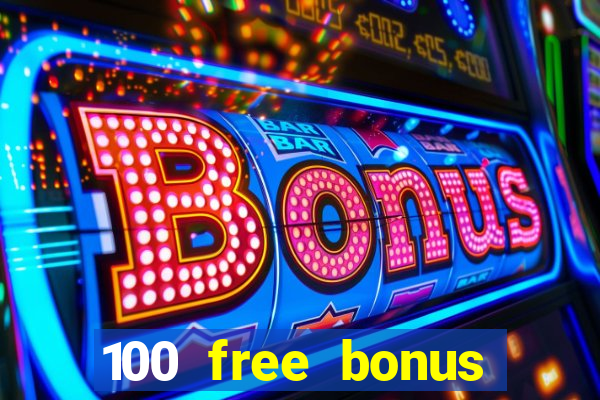 100 free bonus casino no deposit gcash 2023