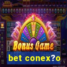 bet conex?o