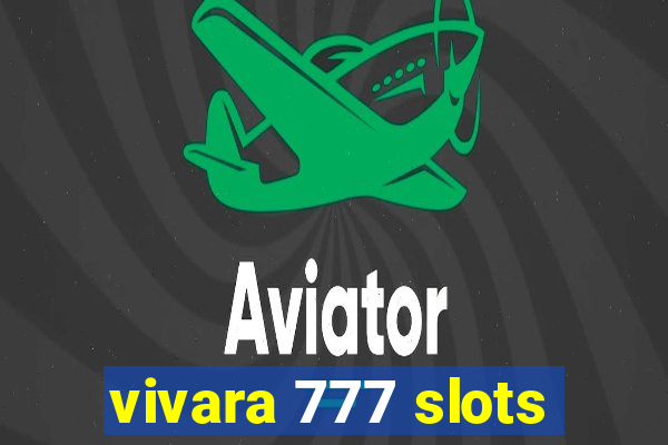 vivara 777 slots