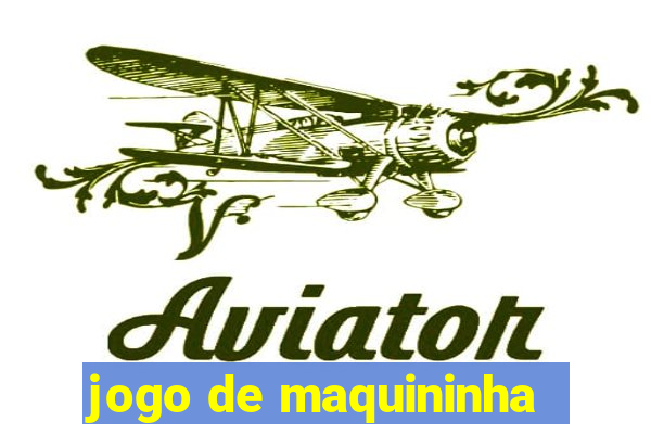 jogo de maquininha