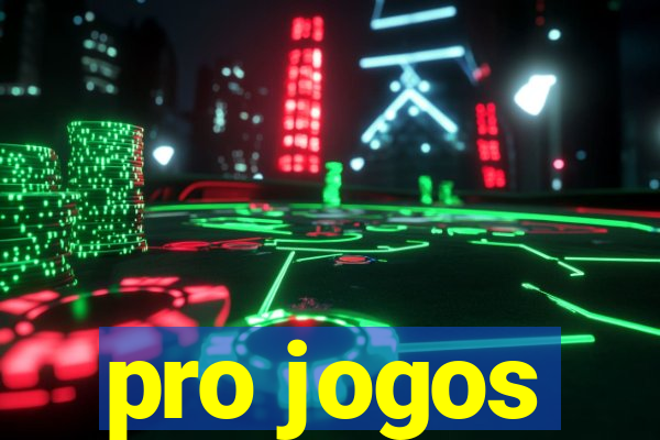 pro jogos