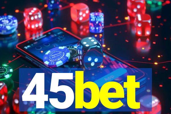 45bet