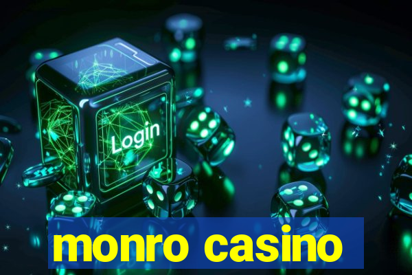 monro casino