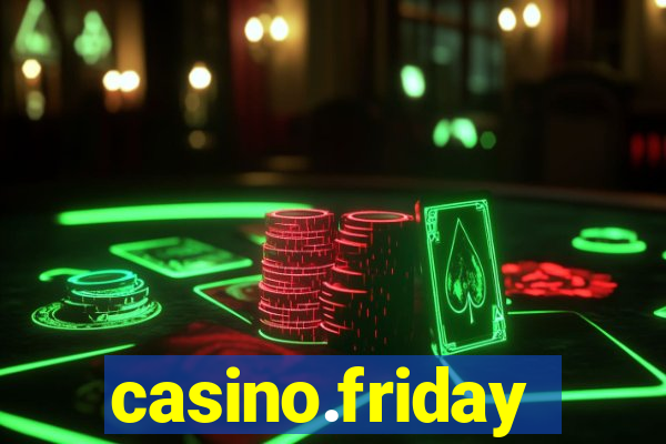 casino.friday