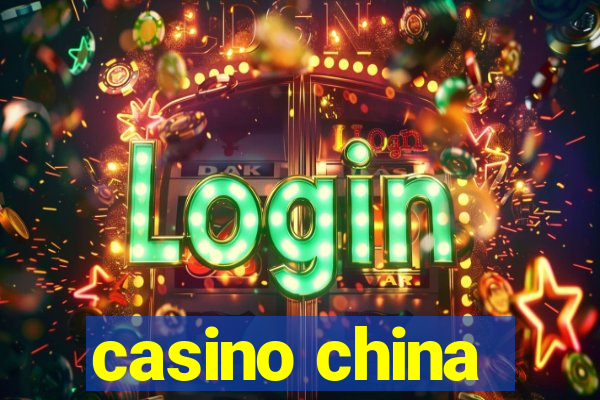 casino china