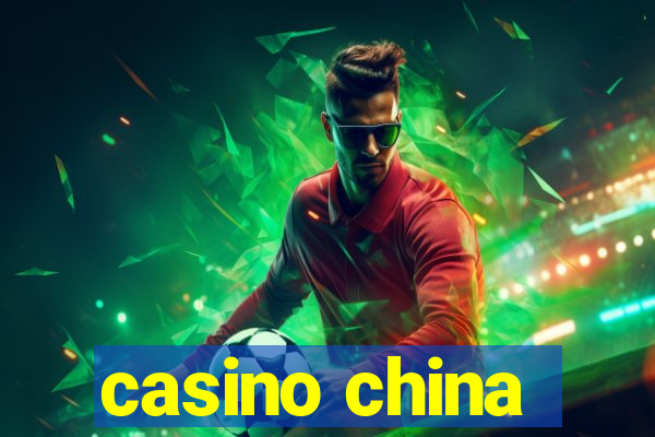 casino china