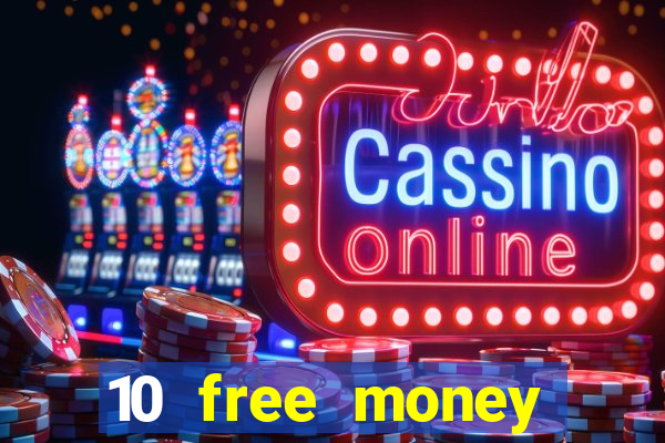 10 free money casino no deposit bonus