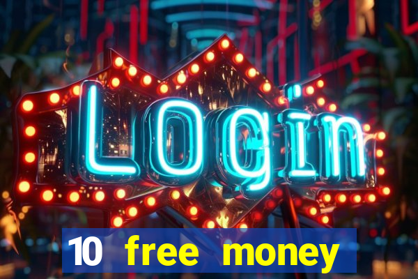 10 free money casino no deposit bonus