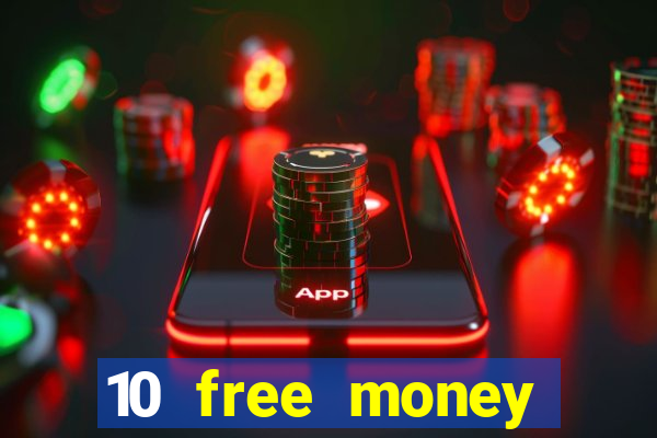 10 free money casino no deposit bonus