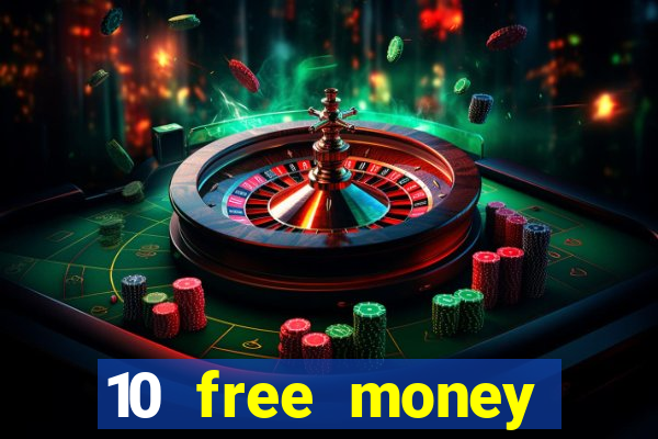 10 free money casino no deposit bonus