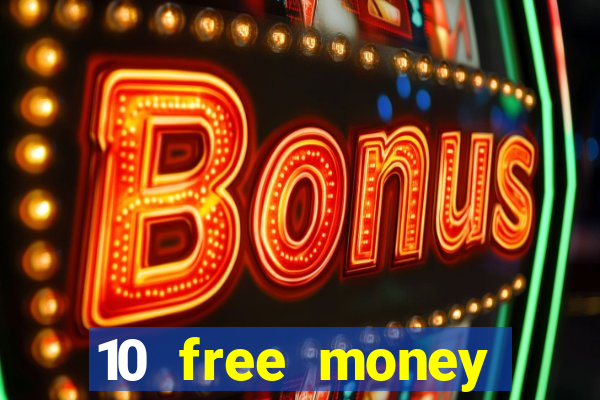 10 free money casino no deposit bonus