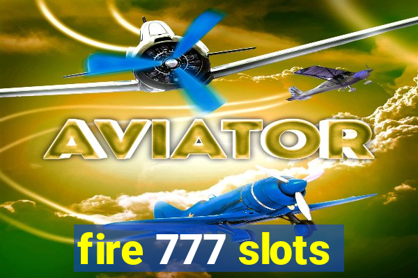 fire 777 slots