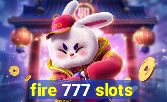 fire 777 slots