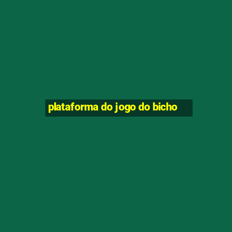 plataforma do jogo do bicho