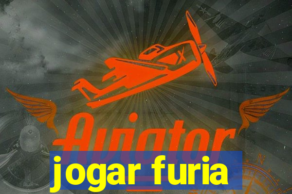 jogar furia