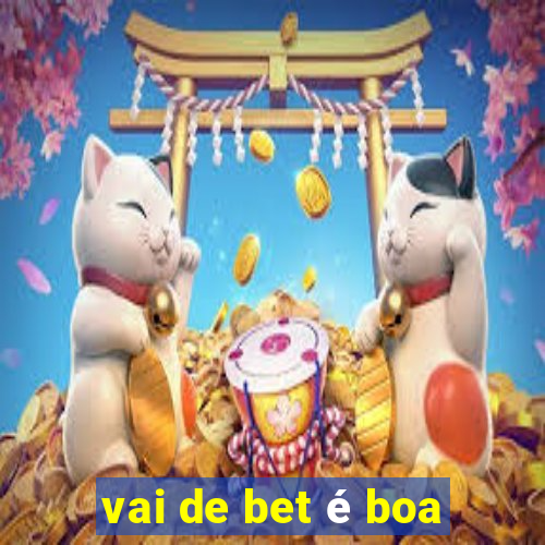 vai de bet é boa