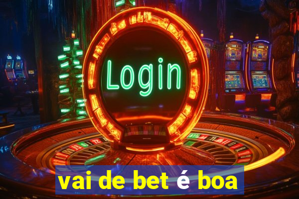 vai de bet é boa