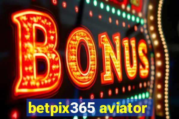 betpix365 aviator