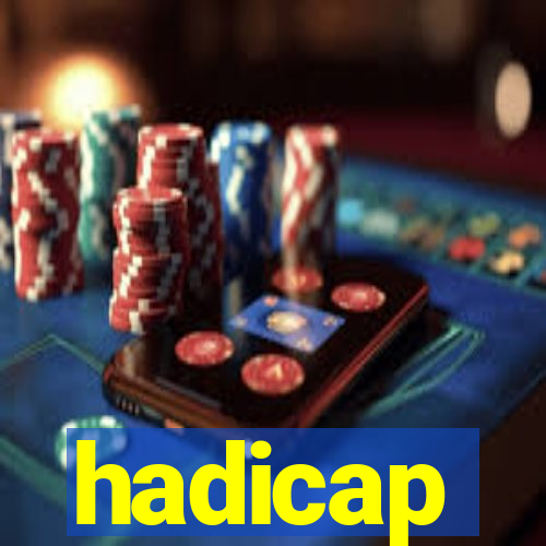 hadicap