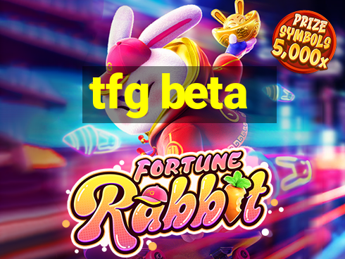 tfg beta