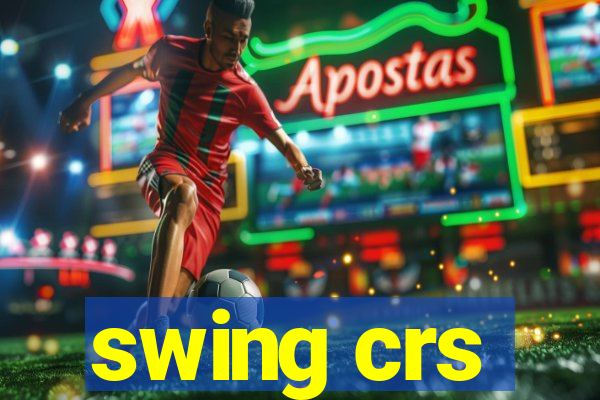 swing crs