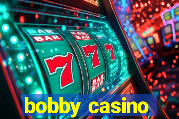 bobby casino