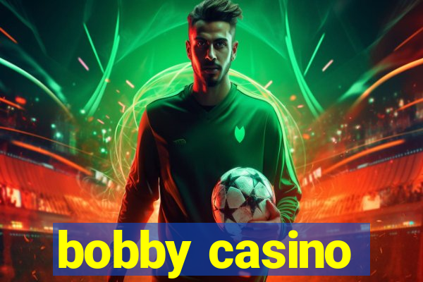 bobby casino