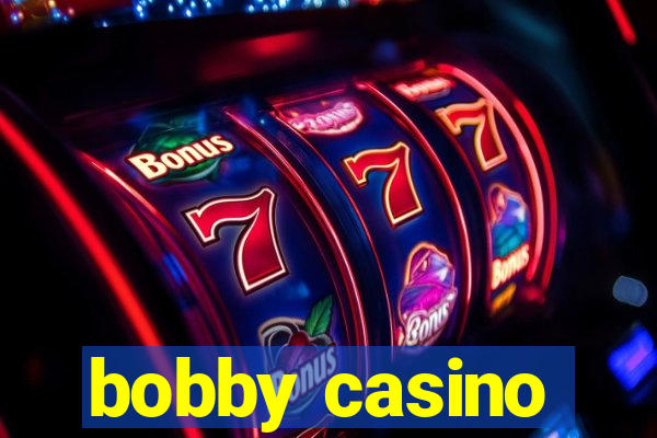 bobby casino