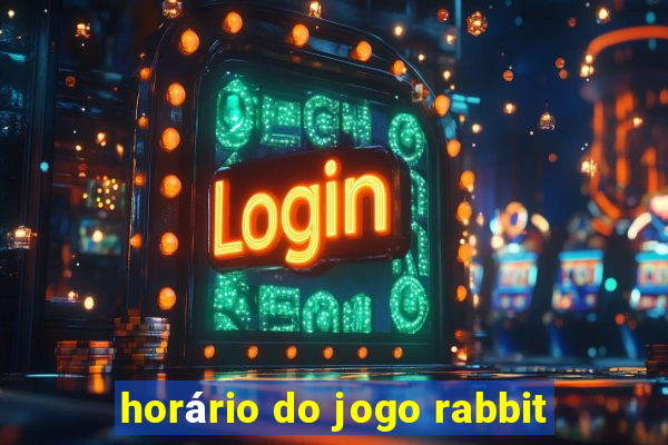 horário do jogo rabbit