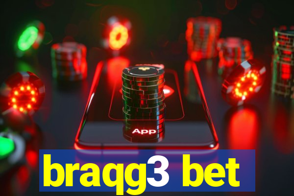 braqg3 bet