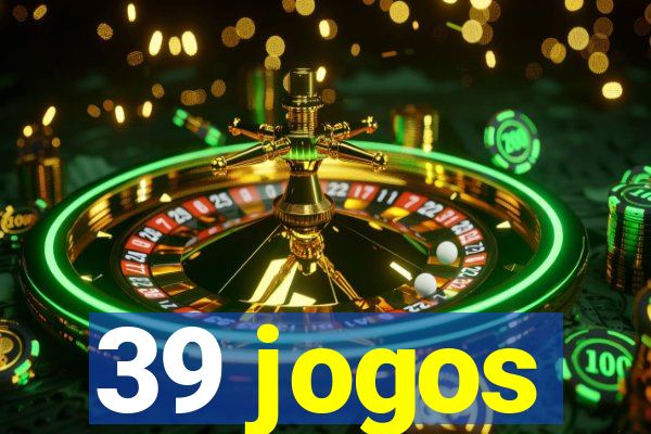 39 jogos