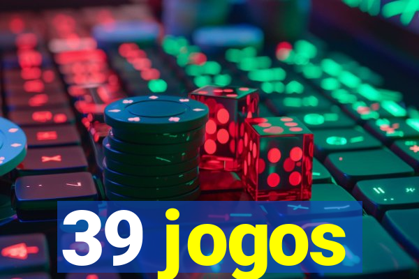 39 jogos