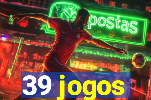 39 jogos